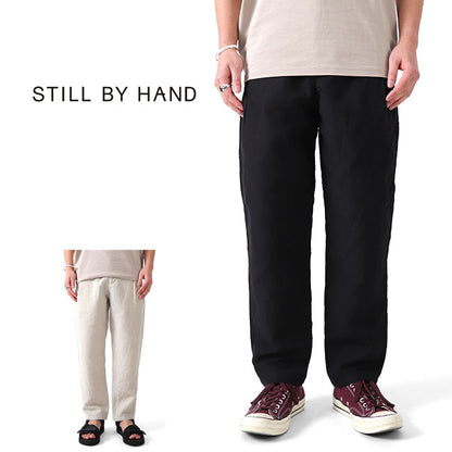 Still by Hand スティルバイハンド リネン イージーパンツ PT08201 テーパードパンツ 麻 (メンズ)